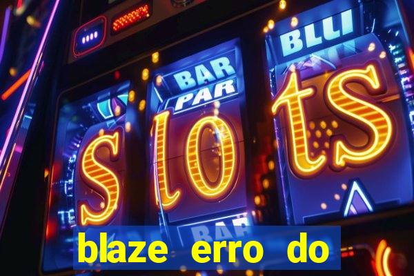 blaze erro do servidor interno